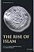 The Rise of Islam (The Idea of Iran)