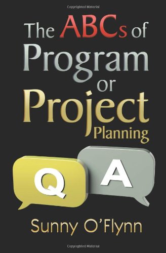 The ABCs of Program or Project Planning The ABCs of Program or Project Planning