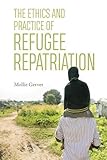 Mollie Gerver, "The Ethics and Practice of Refugee Repatriation" (Edinburgh UP, 2018)
