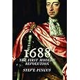 1688: The First Modern Revolution (The Lewis Walpole Series in Eighteenth-Century Culture and History)