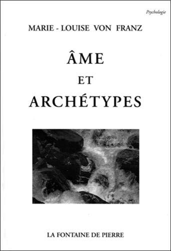 Ame et archétypes by Marie-Louise von Franz