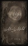 The Merely Mortal by J. P. Leck