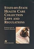 State-by-State Health Care Collection Laws and Regulations, Aspen Health and Administration Development Group, 083421881X