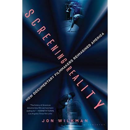 Screening Reality: How Documentary Filmmakers Reimagined America Screening Reality: How Documentary Filmmakers Reimagined America