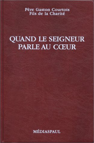 Quand le Seigneur parle au coeur