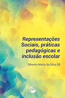 Livro REPRESENTAÇÕES SOCIAIS, PRÁTICAS PEDAGÓGICAS E INCLUSÃO ESCOLAR