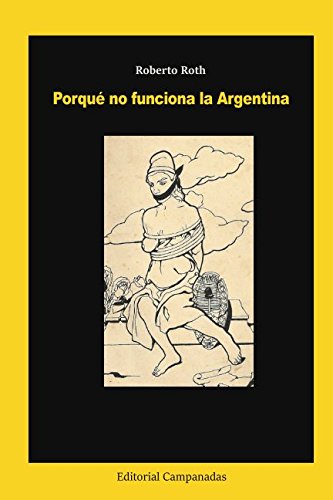 [D.o.w.n.l.o.a.d] Porqué no funciona la Argentina (Spanish Edition)<br />PDF