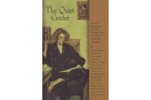 The Quiet Center: Women Reflecting on Life's Passages from the Pages of Victoria Magazine