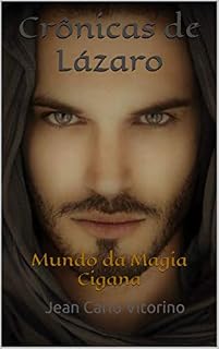Livro Crônicas de Lázaro: Mundo da Magia Cigana (As Crônicas De Lázaro Livro 3)