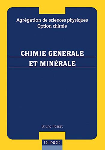 Amazon Fr Agregation De Sciences Physiques Option Chimie Chimie Generale Et Minerale Preparation A L Ecrit Fosset Livres