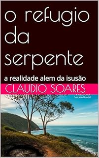Livro o refugio da serpente: a realidade alem da isusão