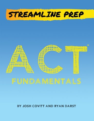 Download Streamline Prep: ACT Fundamentals: The Complete Strategy Guide to the ACT