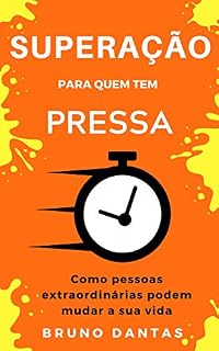 Livro Superação para quem tem pressa : Como pessoas extraordinárias podem mudar a sua vida