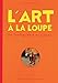 Art La Loupe(l') (English and French Edition) by 