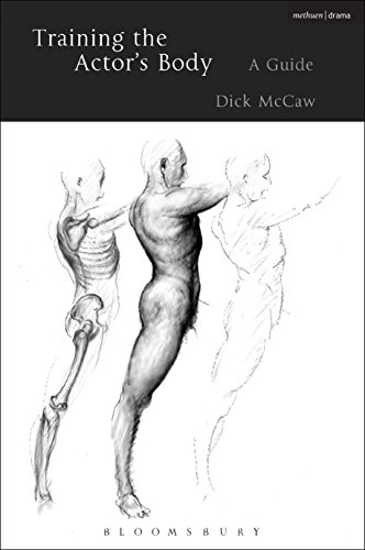 Training the Actor's Body: A Guide by Dick McCaw