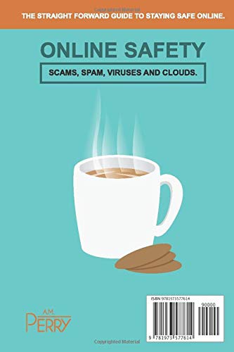 Online Safety Scams Spam Viruses And Clouds Cyber Security Community Perry A M 9781973577614 Amazon Com Books Online Safety Scams Spam Viruses And Clouds Cyber Security Community Perry A M 9781973577614 Amazon Com Books