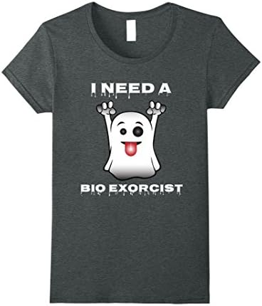 Womens I Need a Bio Exorcist Paranormal Ghost Funny Shirt XL Dark Heather