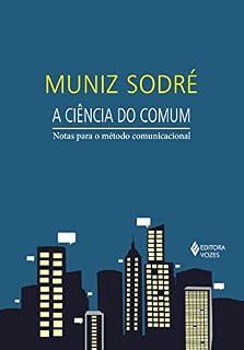 Livro A ciência do comum: Notas para o método comunicacional