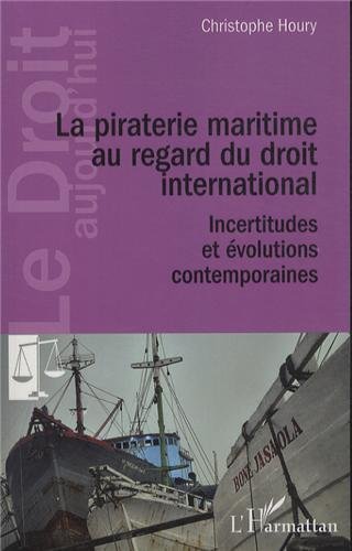 La  piraterie maritime au regard du droit international