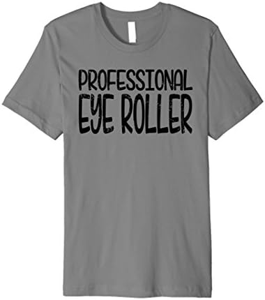 Professional Eye Roller T Shirt Funny Distressed Novelty