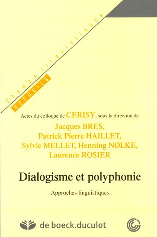 Dialogisme et polyphonie : Approches linguistiques by (Paperback)