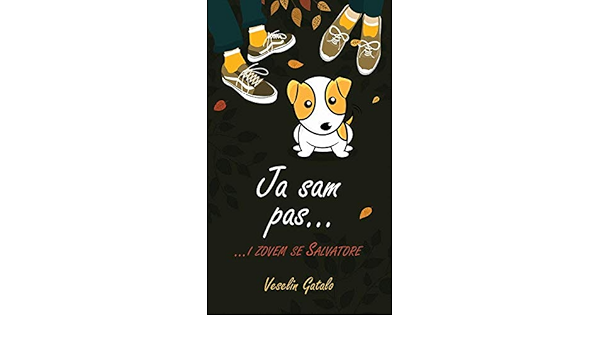 Ja Sam Pas I Zovem Se Salvatore Gatalo Veselin Amazon Com Books