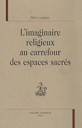 L' imaginaire religieux au carrefour des espaces sacrés