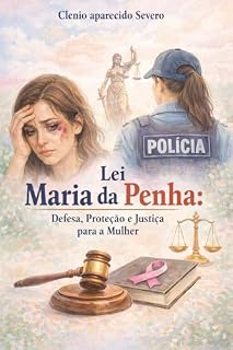 Livro Lei Maria da Penha: defesa, proteção e justiça para a mulher
