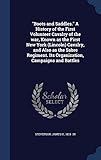 Boots and Saddles. a History of the First Volunteer Cavalry of the War, Known as the First New York by 