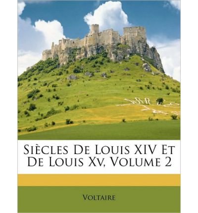 Sicles de Louis XIV Et de Louis XV, Volume 2 (Paperback)(French) - Common