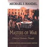Masters of War: Classical Strategic Thought