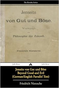 Jenseits von Gut und Böse/Beyond Good and Evil (German/English Bilingual Text) (German Edition) Jenseits von Gut und Böse/Beyond Good and Evil (German/English Bilingual Text) (German Edition)