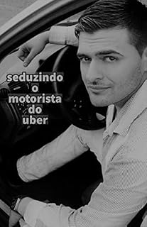 Livro seduzindo o motorista do uber