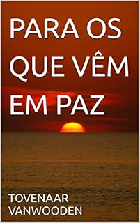 Livro PARA OS QUE VÊM EM PAZ