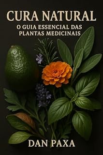 Livro Cura Natural: O Guia Essencial das Plantas Medicinais