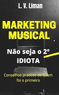 Livro Marketing Musical: não seja o 2º Idiota