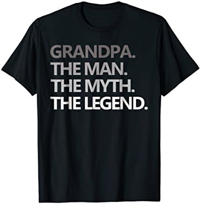Dad The Man The Myth The Legend ShirtsGRANDPA THE MAN THE MYTH THE LEGEND Men Gift Father's Day T-ShirtOEKO-TEX STANDARD 100