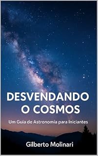 Livro Desvendando o Cosmos: Um Guia de Astronomia para inciantes
