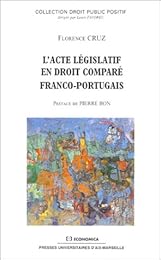 L' acte législatif en droit comparé franco-portugais