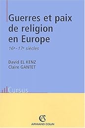 Guerres et paix de religion en Europe aux 16e-17e siècles