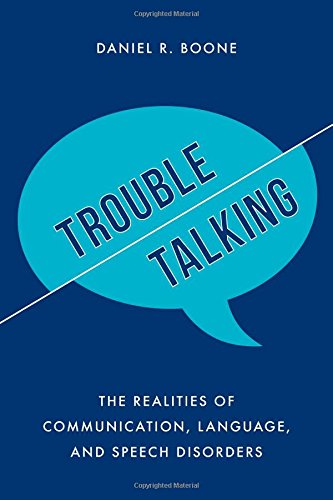 F.R.E.E Trouble Talking: The Realities of Communication, Language, and Speech Disorders<br />[D.O.C]