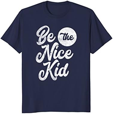 Be the Nice Kid t-shirt