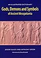 Gods, Demons and Symbols of Ancient Mesopotamia: An Illustrated Dictionary