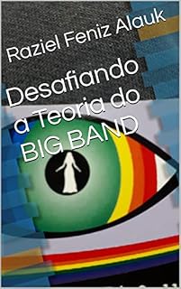 Livro Desafiando a Teoria do BIG BAND