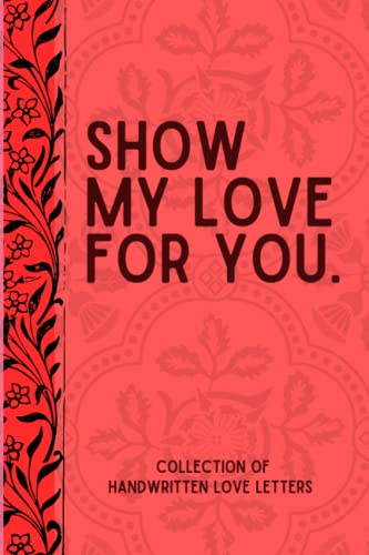 Show My Love For You: Collection of Handwritten Love Letters || Fill-in Journal Gift
