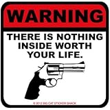 Warning there is nothing inside worth your life. (Bumper Sticker)