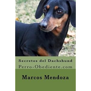 Secretos del Dachshund: Perro-Obediente.com (Spanish Edition)