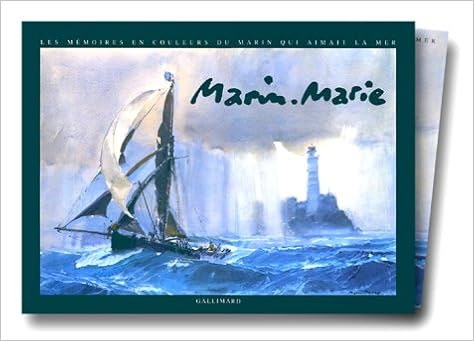 Amazon Fr Marin Marie Les Memoires En Couleurs Du Marin Qui Aimait La Mer Saint Front Yves De Livres