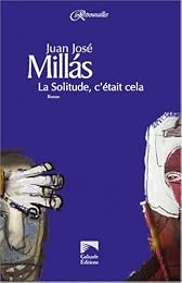La  solitude, c'était cela