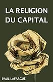 La religion du Capital (French Edition) by Paul Lafargue